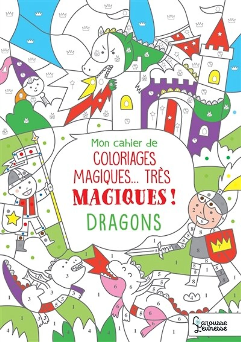 Mon cahier de coloriages magiques... très magiques !: dragons
