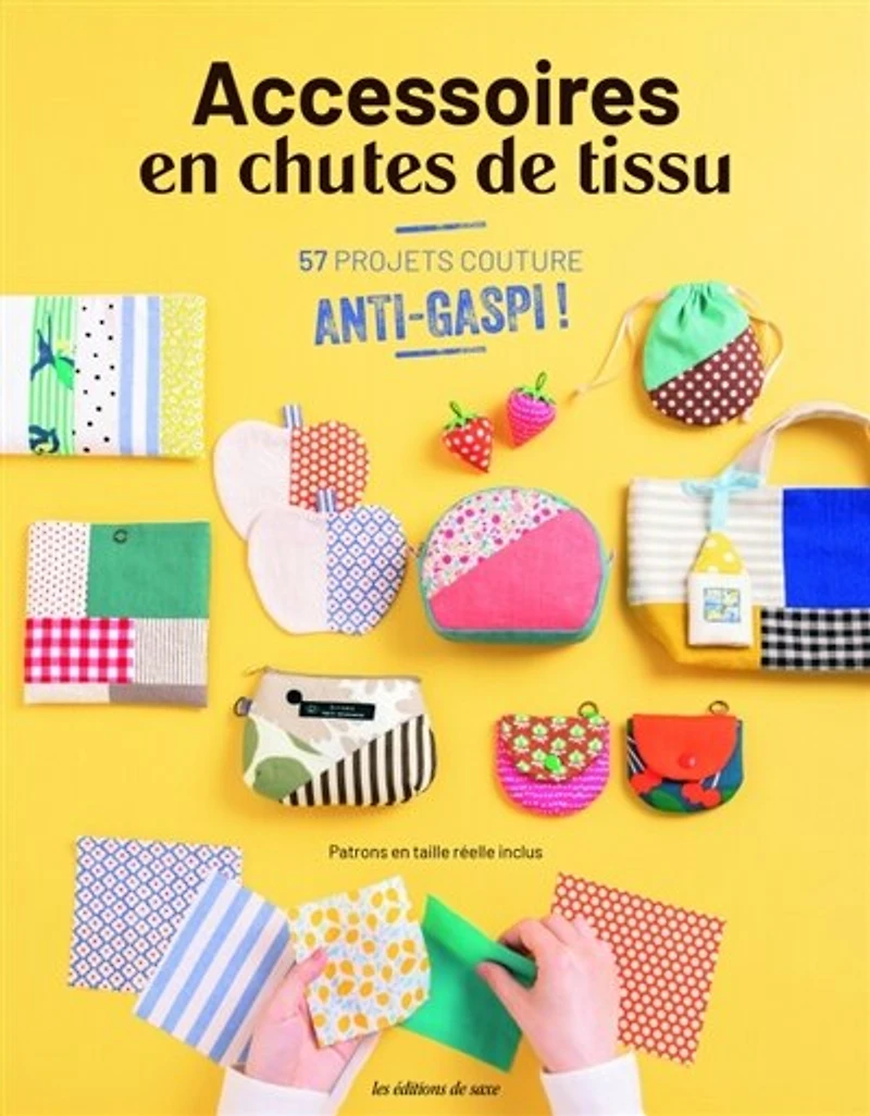 Accessoires en chutes de tissu: 57 projets couture anti-gaspi !