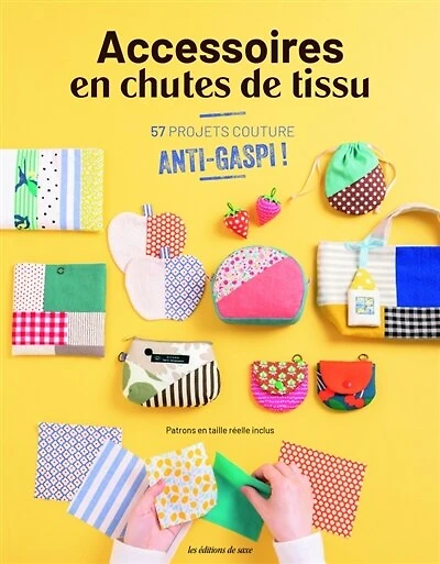 Accessoires en chutes de tissu: 57 projets couture anti-gaspi !