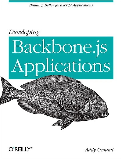 Developing Backbone.js Applications: Building Better Javascript Applications