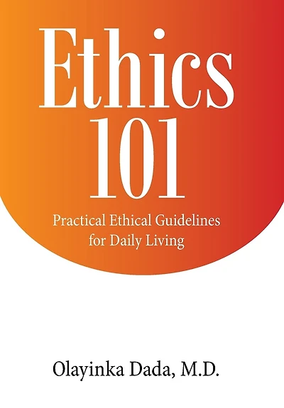 Ethics 101: Practical Ethical Guidelines For Daily Living