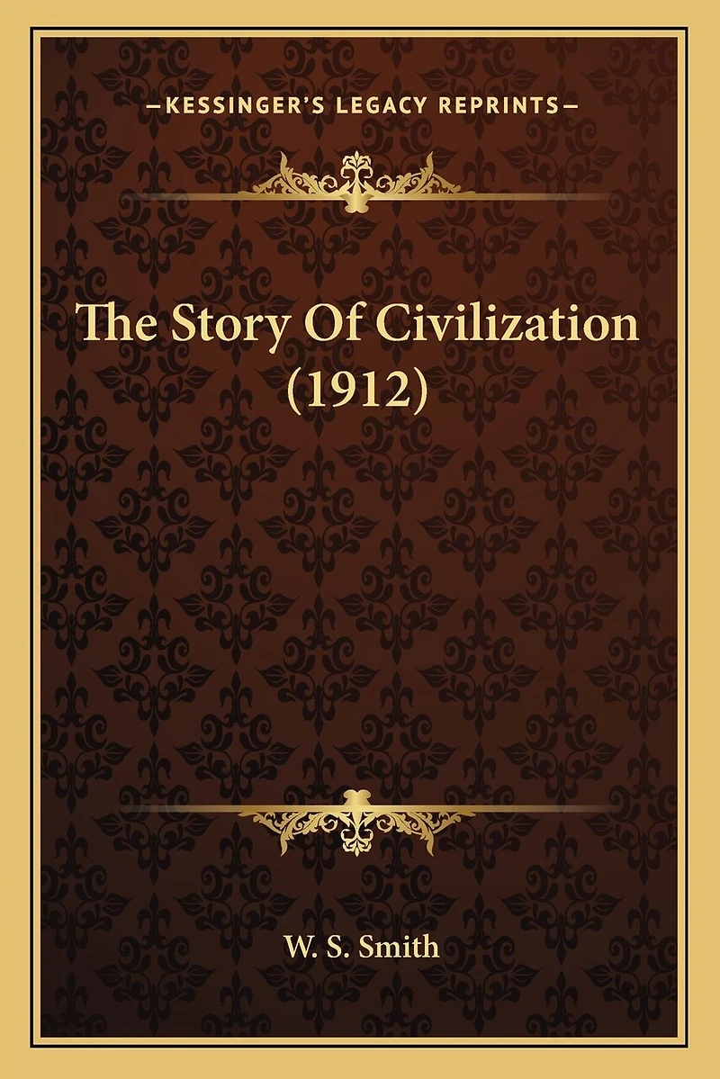 The Story Of Civilization (1912)
