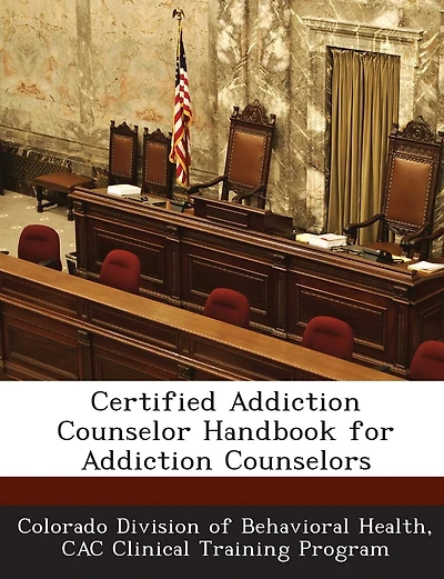 Certified Addiction Counselor Handbook For Addiction Counselors