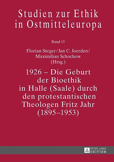 1926 – Die Geburt der Bioethik Halle (Saale) durch den protestantischen Theologen Fritz Jahr (1895–1953)