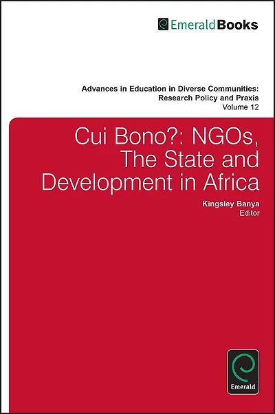 Cui Bono?: NGOs, The State and Development in Africa :Advances in Education in Diverse Communities