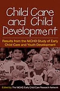 Child Care and Development: Results from the NICHD Study of Early Youth Development
