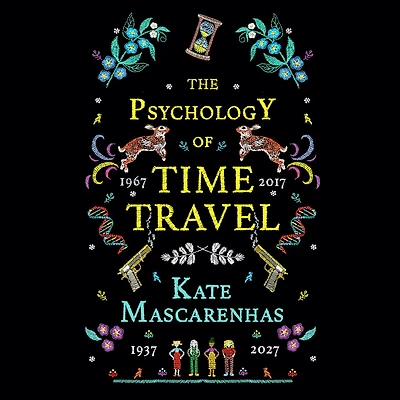 The Psychology of Time Travel: A Novel