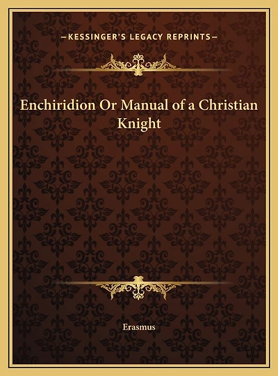Enchiridion Or Manual of a Christian Knight
