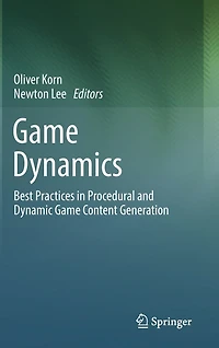 Game Dynamics: Best Practices Procedural And Dynamic Content Generation