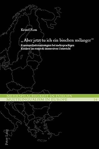 «Aber jetzt tu ich ein bisschen mélanger»: Kommunikationsstrategien bei mehrsprachigen Kindern im reziprok-immersiven Unterricht