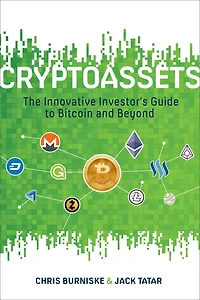 Cryptoassets: The Innovative Investor's Guide to Bitcoin and Beyond