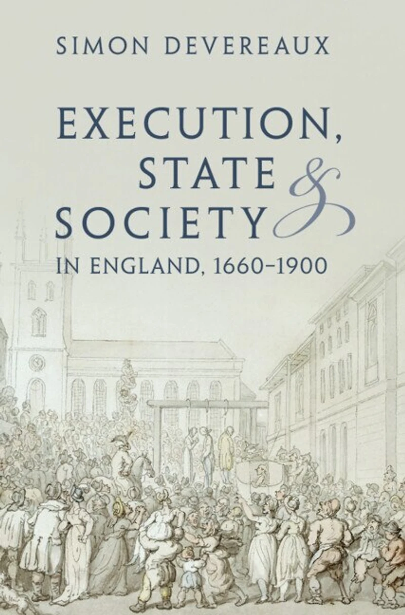 Execution, State and Society England, 1660–1900
