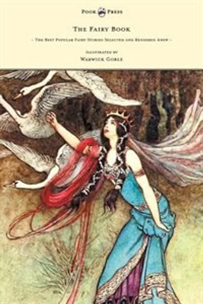 The Fairy Book: Best Popular Stories Selected and Rendered Anew