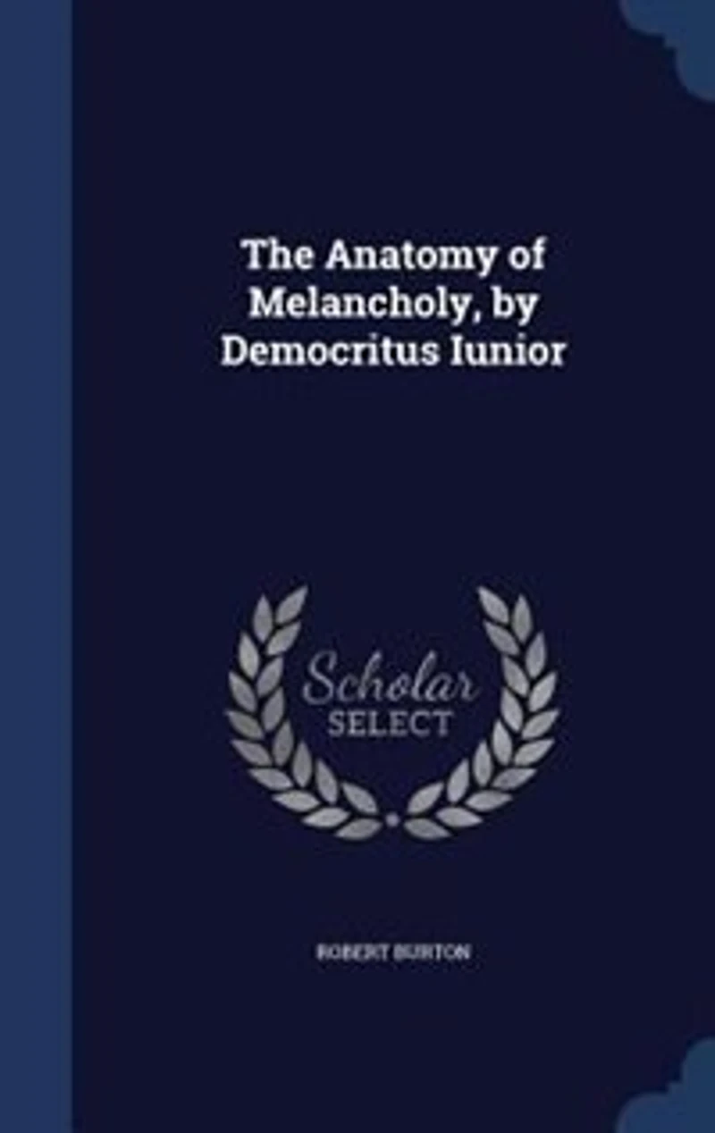 The Anatomy of Melancholy