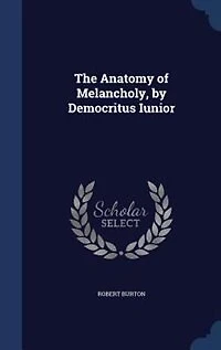The Anatomy of Melancholy