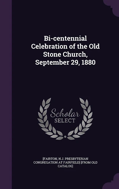 Bi-centennial Celebration of the Old Stone Church, September 29, 1880