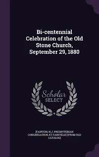 Bi-centennial Celebration of the Old Stone Church, September 29, 1880