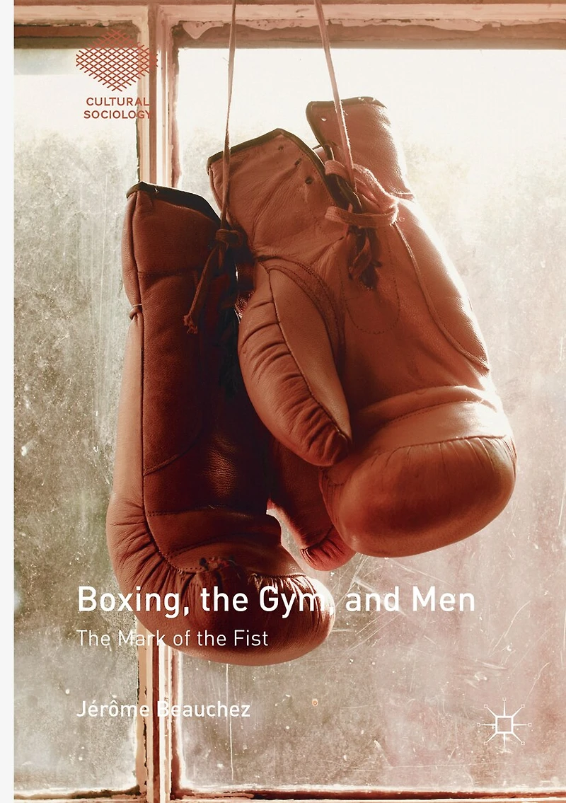Boxing, the Gym, and Men: Mark of Fist