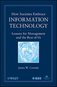 How Societies Embrace Information Technology: Lessons for Management and the Rest of Us