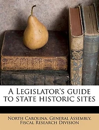 A Legislator's Guide to State Historic Sites
