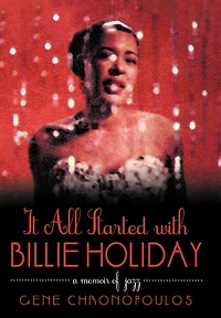 It All Started with Billie Holiday: A Memoir of Jazz
