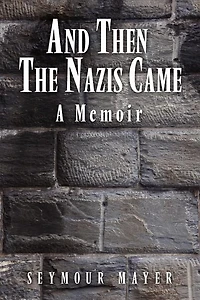 And Then the Nazis Came: A Memoir