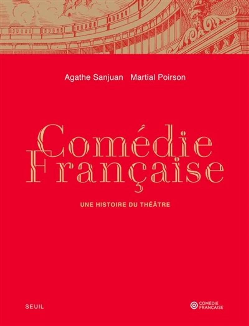 Comédie-Française: une histoire du théâtre