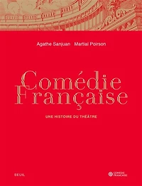 Comédie-Française: une histoire du théâtre