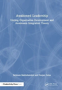 Awakened Leadership: Uniting Organization Development and Awareness Integration Theory