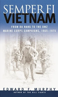 Semper Fi: Vietnam: From Da Nang To The Dmz, Marine Corps Campaigns, 1965-1975