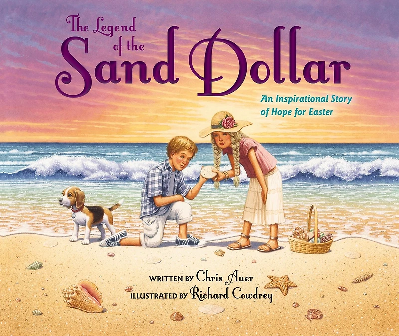 the Legend of Sand Dollar, Newly Illustrated Edition: An Inspirational Story Hope for Easter