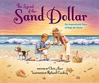the Legend of Sand Dollar, Newly Illustrated Edition: An Inspirational Story Hope for Easter