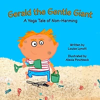 Gerald the Gentle Giant: A Yoga Tale of Non-Harming