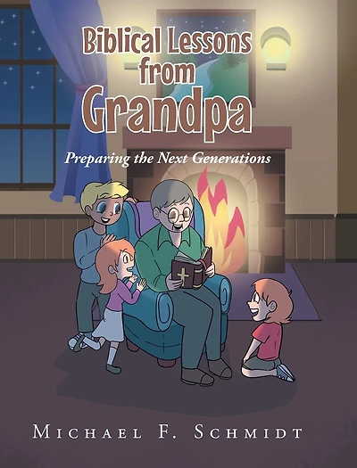 Biblical Lessons from Grandpa: Preparing the Next Generations