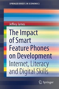 The Impact Of Smart Feature Phones On Development: Internet, Literacy And Digital Skills