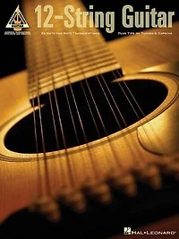 12-String Guitar: 25 Note-for-Note Transcriptions Plus Tips on Tuning & Capoing
