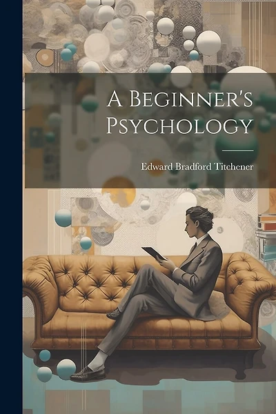 A Beginner's Psychology