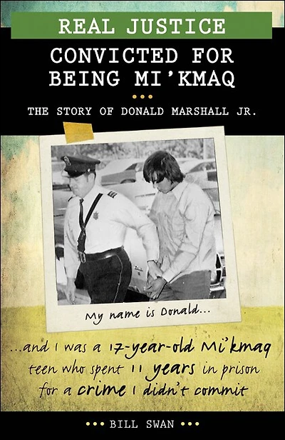 Real Justice: Convicted for Being Mi'kmaq: The story of Donald Marshall Jr.