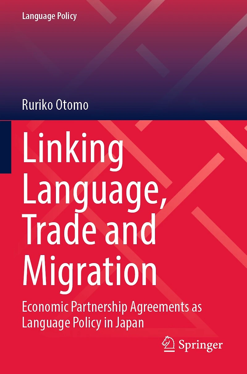 Linking Language, Trade and Migration: Economic Partnership Agreements as Language Policy in Japan