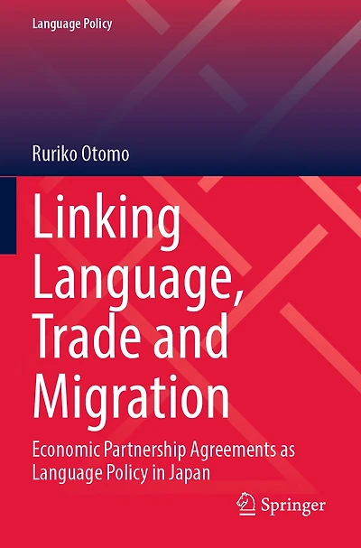 Linking Language, Trade and Migration: Economic Partnership Agreements as Language Policy in Japan