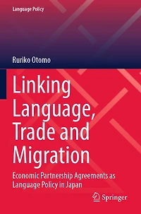 Linking Language, Trade and Migration: Economic Partnership Agreements as Language Policy in Japan