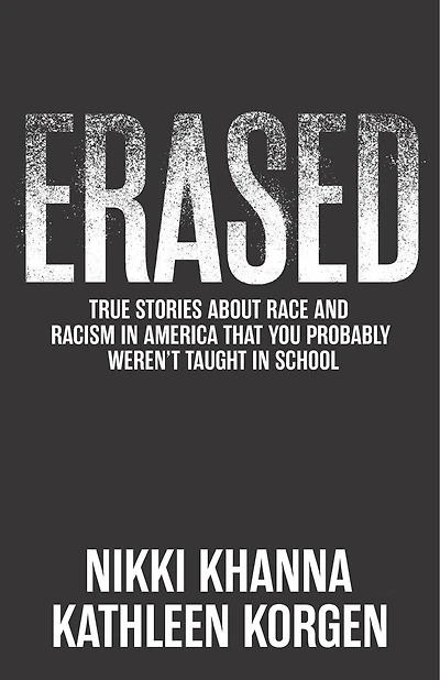 Erased: True Stories About Racism That You Probably Weren’t Taught in School