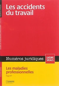 Liaisons sociales. Numéros juridiques. Les accidents du travail