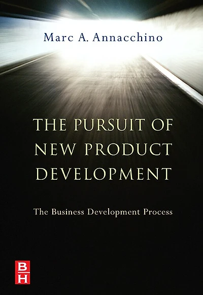 The Pursuit Of New Product Development: The Business Development Process