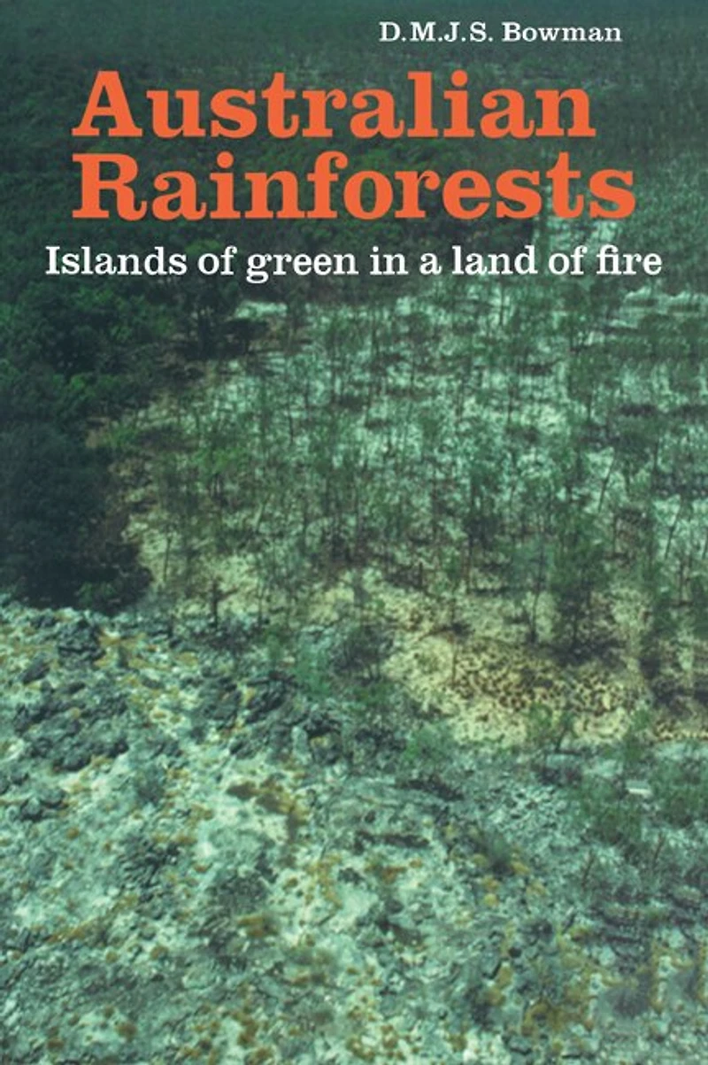 Australian Rainforests: Islands of Green a Land Fire