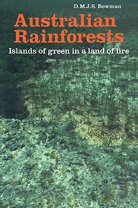 Australian Rainforests: Islands of Green a Land Fire