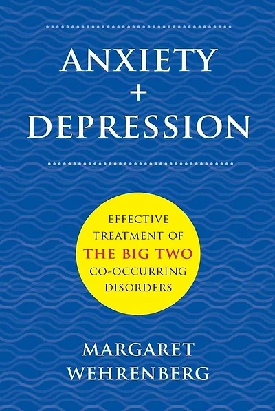 Anxiety ; Depression: Effective Treatment Of The Big Two Co-occurring Disorders