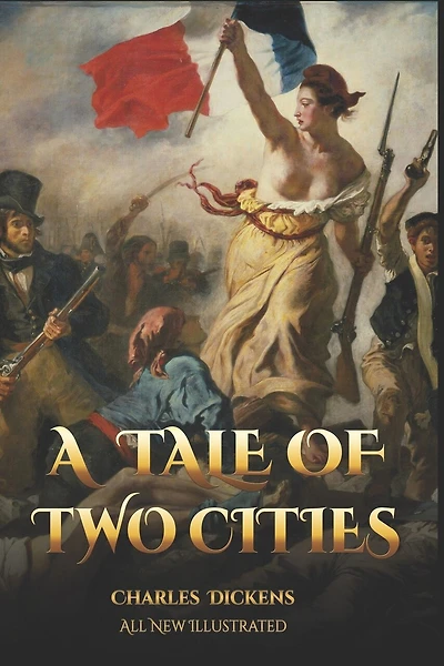 A Tale of Two Cities: All New Illustrated