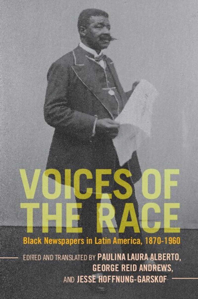 Voices of the Race: Black Newspapers Latin America, 1870–1960