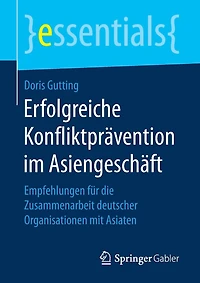 Erfolgreiche Konfliktprävention Im Asiengeschäft: Empfehlungen Für Die Zusammenarbeit Deutscher Organisationen Mit Asiaten